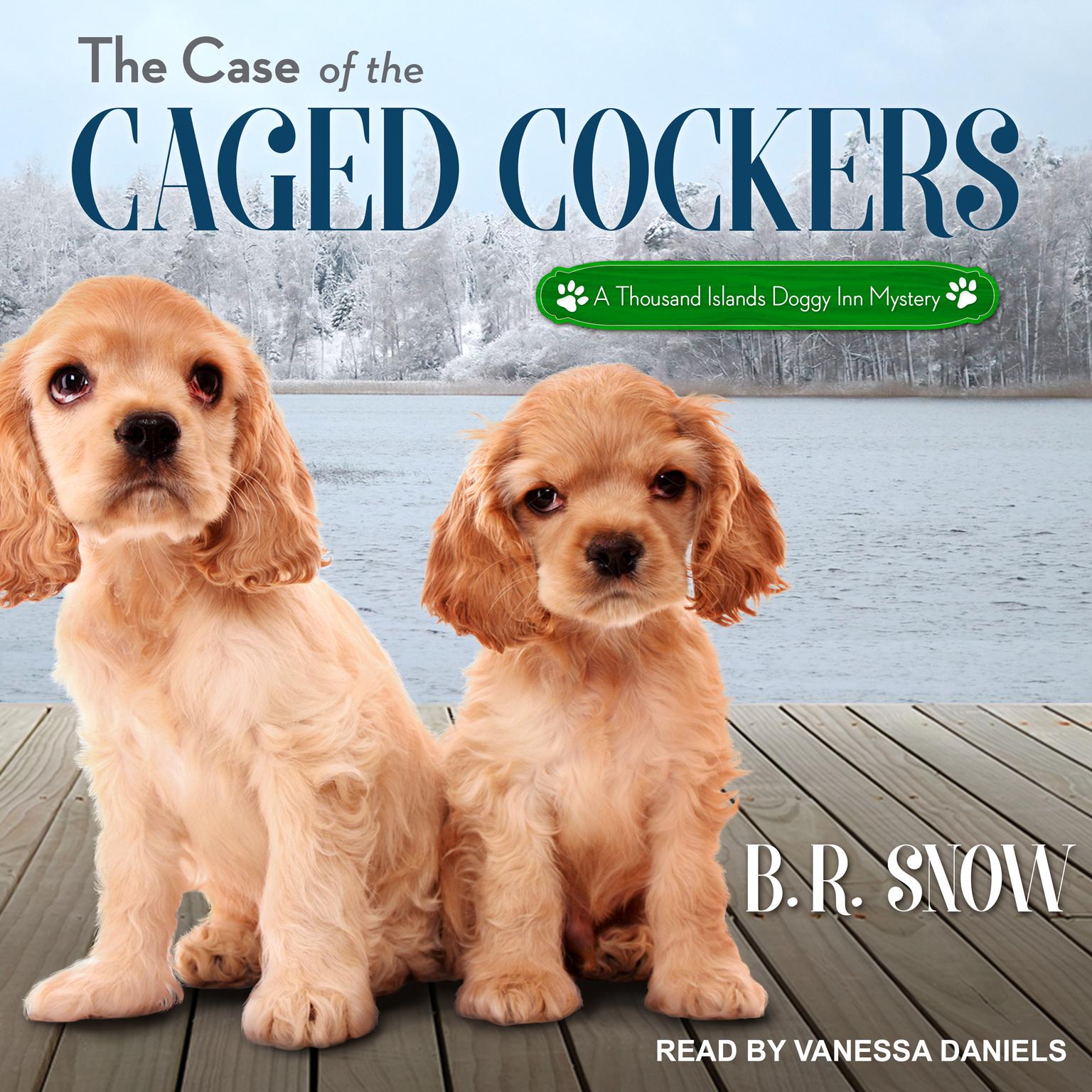 The Case of the Caged Cockers Audiobook, by B.R. Snow