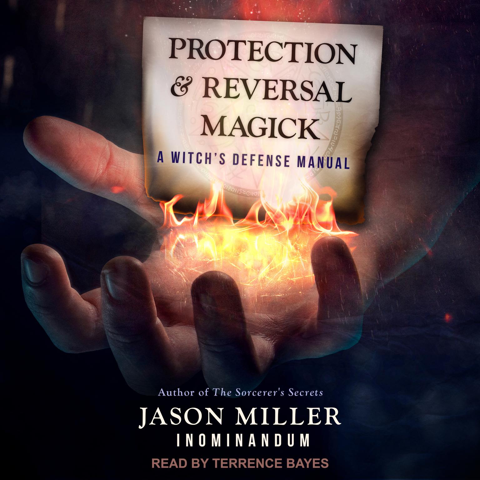 Protection and Reversal Magick: A Witch’s Defense Manual Audiobook, by Jason Miller