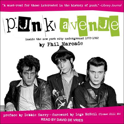 Punk Avenue: Inside the New York City Underground, 1972-1982 Audiobook, by Phil Marcade