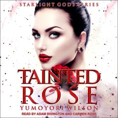 Tainted Rose Audiobook, by Yumoyori Wilson