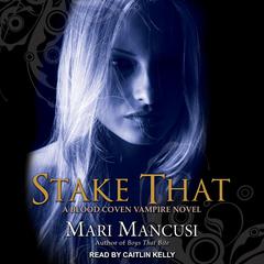 Stake That: A Blood Coven Vampire Novel Audiobook, by Mari Mancusi