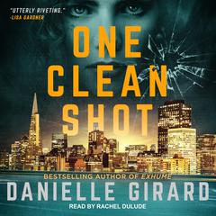One Clean Shot Audiobook, by Danielle Girard
