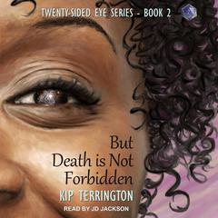 But Death is Not Forbidden Audiobook, by Kip Terrington