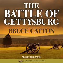 The Battle of Gettysburg Audiobook, by Bruce Catton