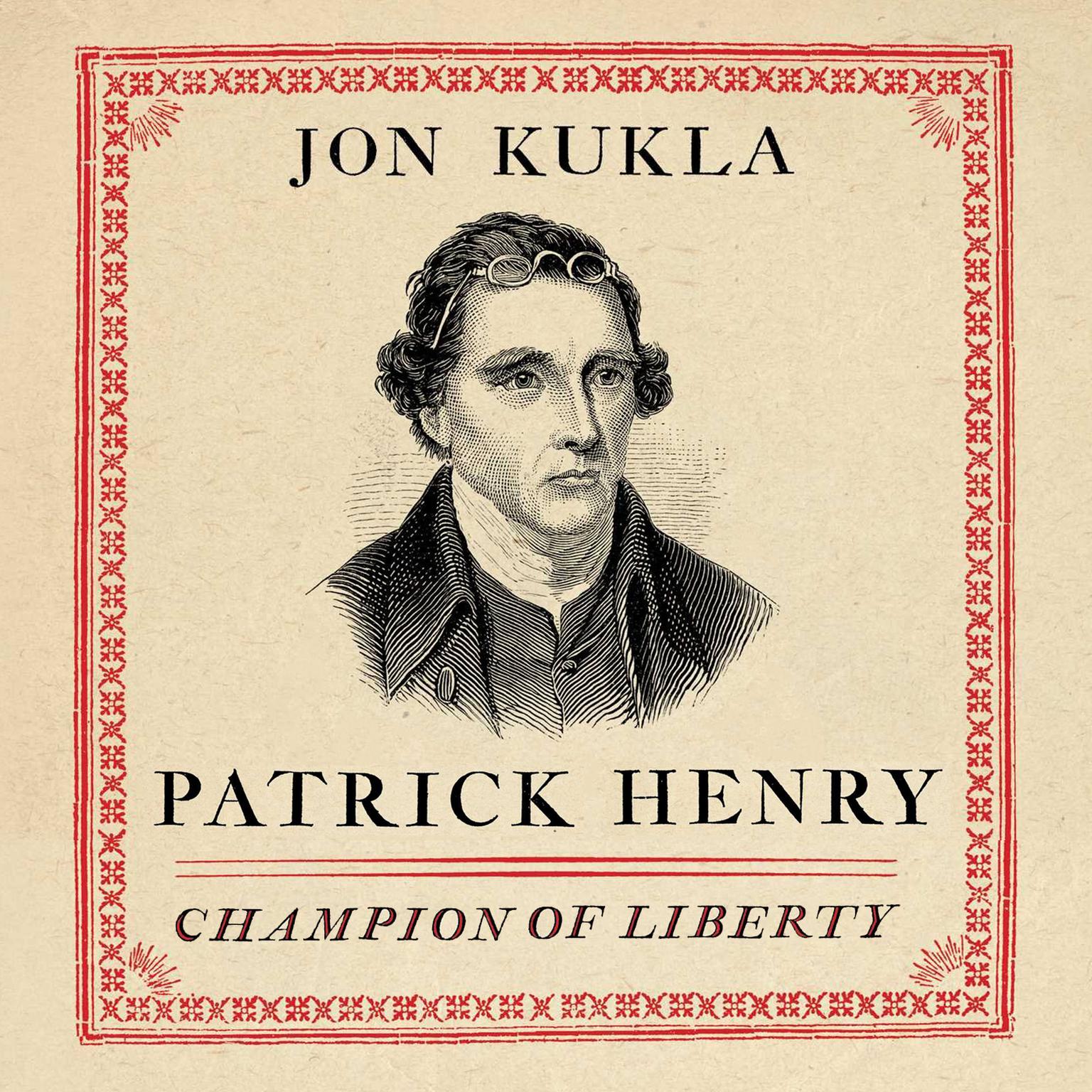 Patrick Henry: Champion of Liberty  Audiobook, by Jon Kukla