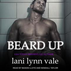 Beard Up Audiobook, by Lani Lynn Vale