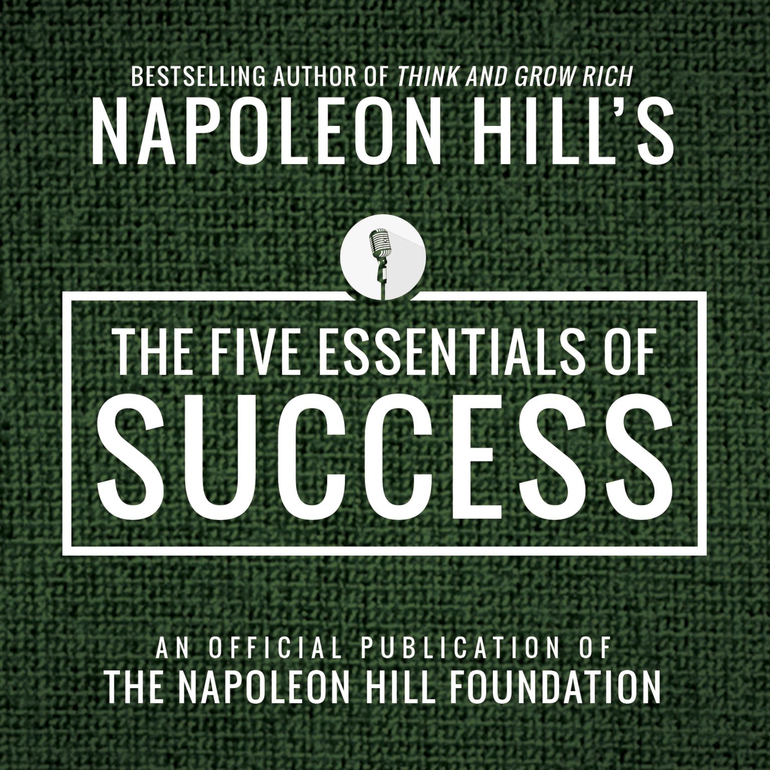 The Five Essentials of Success:An Official Publication of the Napoleon Hill Foundation Audiobook, by Napoleon Hill