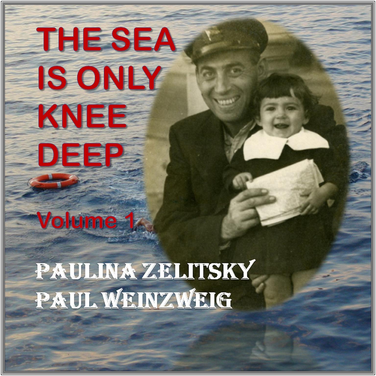 The Sea is only Knee Deep - Volume 1 Audiobook, by Paul Weinzweig