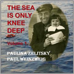 The Sea is only Knee Deep - Volume 1 Audiobook, by Paul Weinzweig