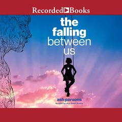 The Falling Between Us Audiobook, by Ash Parsons