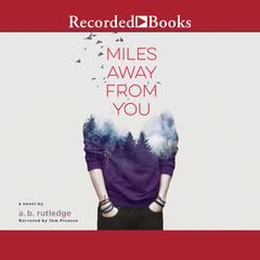 Miles Away From You Audiobook, by A.B. Rutledge