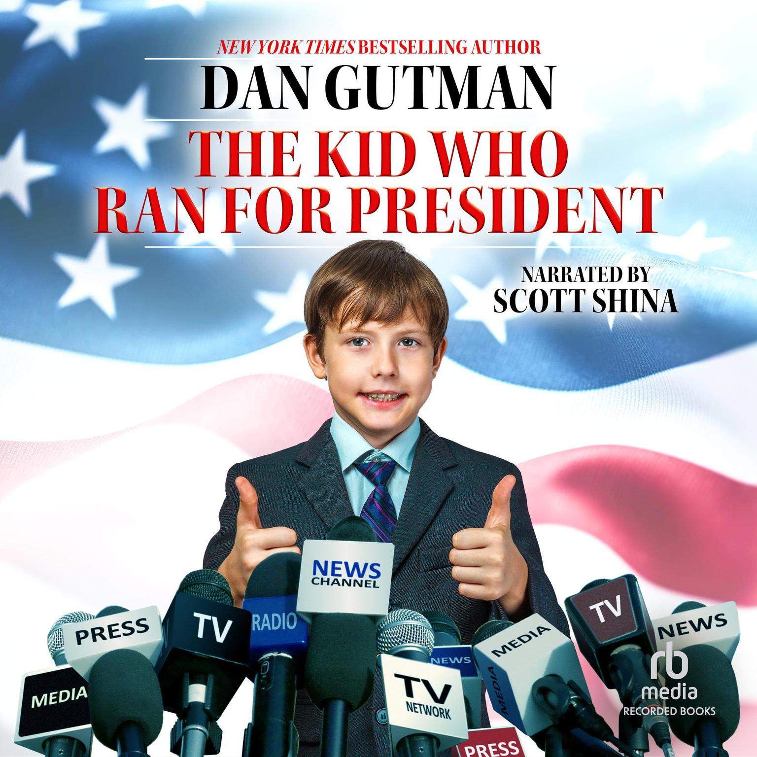 The Kid Who Ran for President Audiobook, by Dan Gutman