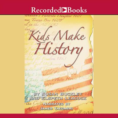 Kids Make History: A New Look at America's History Audiobook, by Susan Buckley