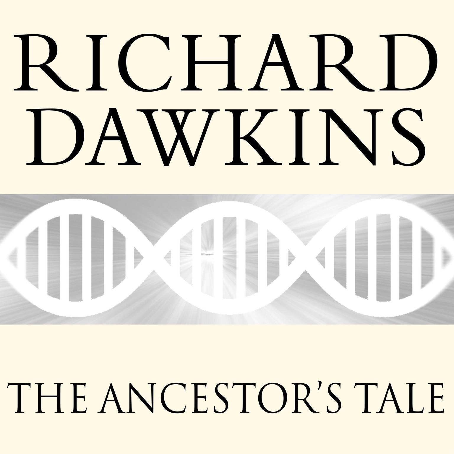 The Ancestors Tale (Abridged): A Pilgrimage to the Dawn of Evolution Audiobook, by Richard Dawkins
