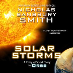 Solar Storms: An Orbs Prequel Audiobook, by Nicholas Sansbury Smith