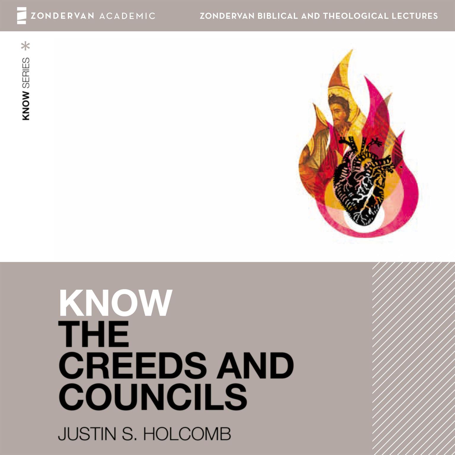 Know the Creeds and Councils: Audio Lectures: 15 Lessons Audiobook, by Justin S. Holcomb