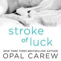 Stroke of Luck: A Novel Audiobook, by Opal Carew