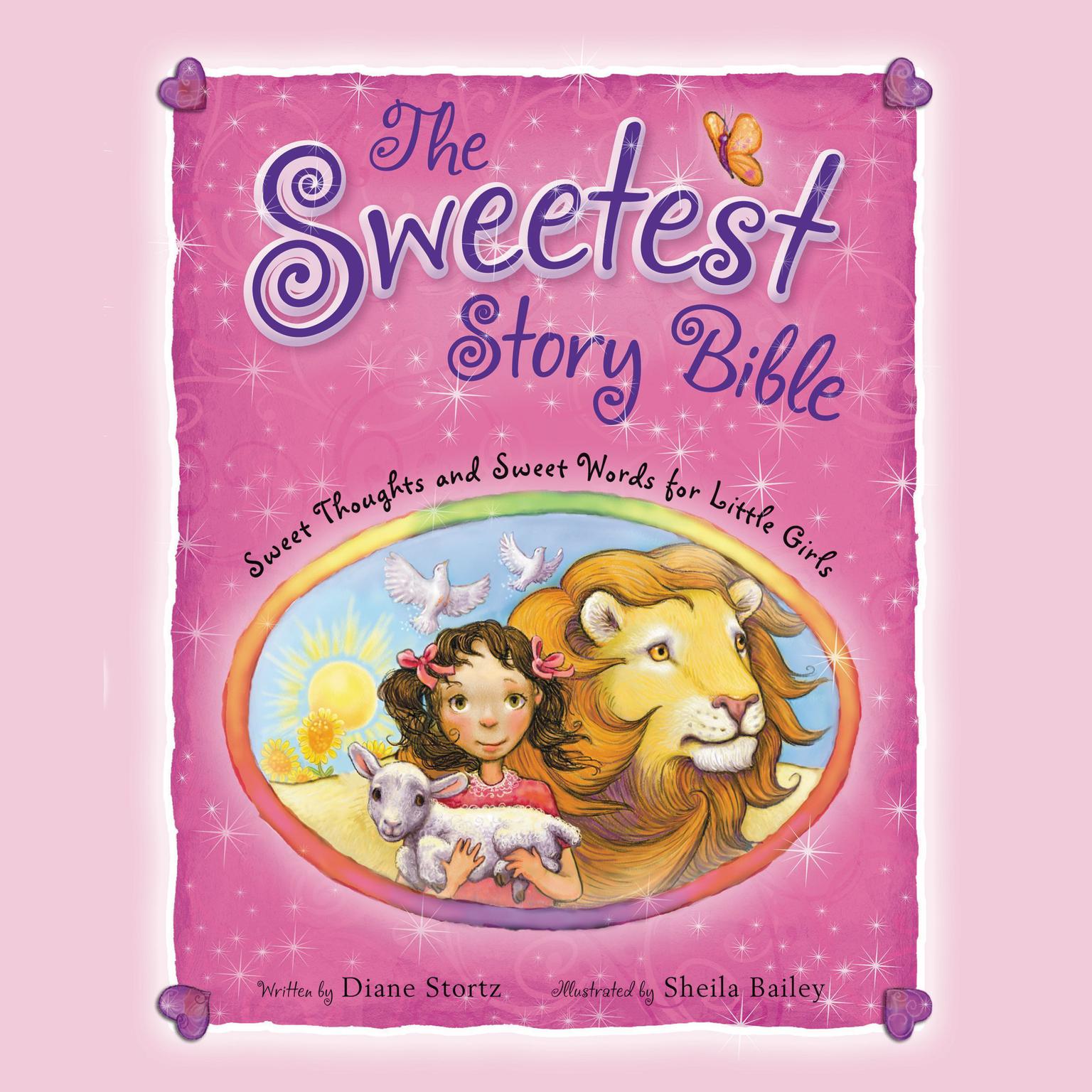 The Sweetest Story Bible: Sweet Thoughts and Sweet Words for Little Girls Audiobook, by Diane M.  Stortz