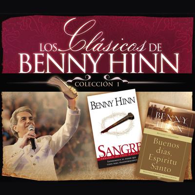 Los clásicos de Benny Hinn: Colección #1 Audiobook, by Benny Hinn