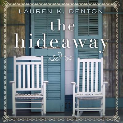 The Hideaway Audiobook, by Lauren K. Denton
