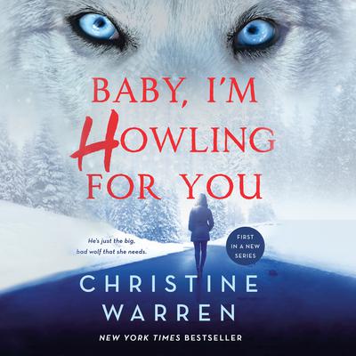 Baby, Im Howling For You Audiobook, by Christine Warren