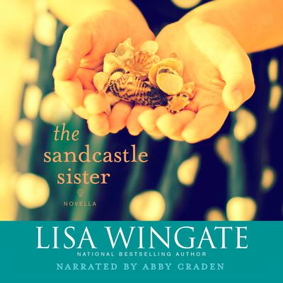 The Sandcastle Sister Audiobook, by Lisa Wingate