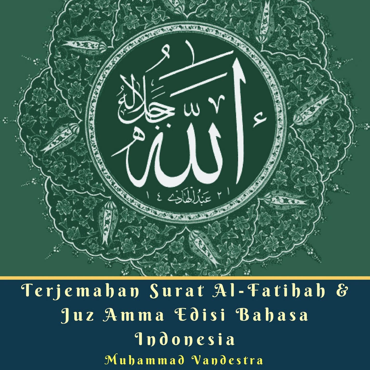 Terjemahan Surat Al-Fatihah & Juz Amma Edisi Bahasa Indonesia Audiobook, by Muhammad Vandestra