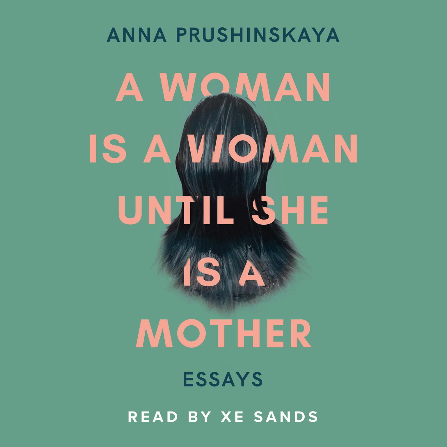 A Woman Is A Woman Until She Is A Mother Audiobook, by Anna Prushinskaya