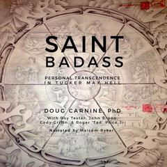 Saint Badass: Personal Transcendence in Tucker Max Hell Audiobook, by Doug Carnine