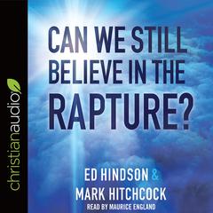 Can We Still Believe in the Rapture? Audiobook, by Mark Hitchcock