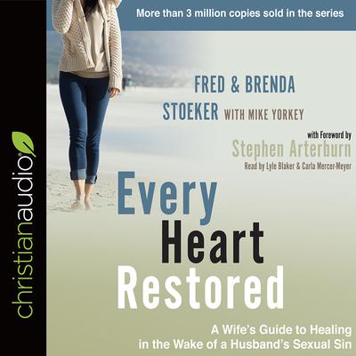 Every Heart Restored: A Wife's Guide to Healing in the Wake of a Husband's Sexual Sin Audiobook, by 