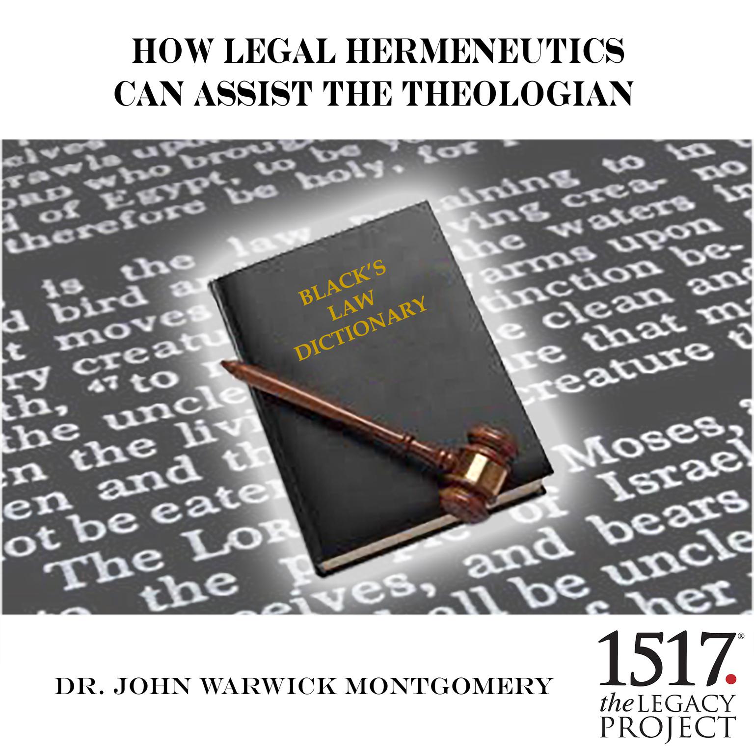 How Legal Hermeneutics Can Assist The Theologian Audiobook, by John Warwick Montgomery