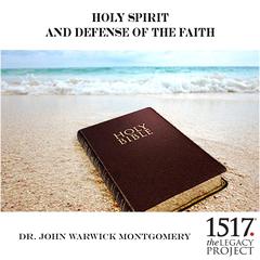 Holy Spirit and Defense of the Faith Audiobook, by John Warwick Montgomery