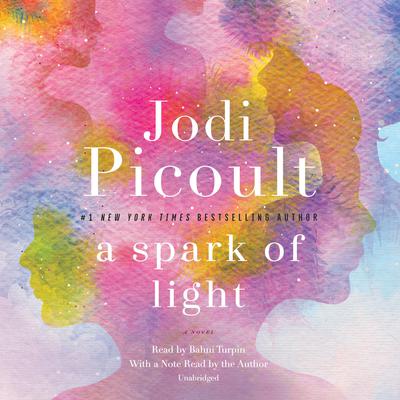 A Spark of Light: A Novel Audiobook, by Jodi Picoult