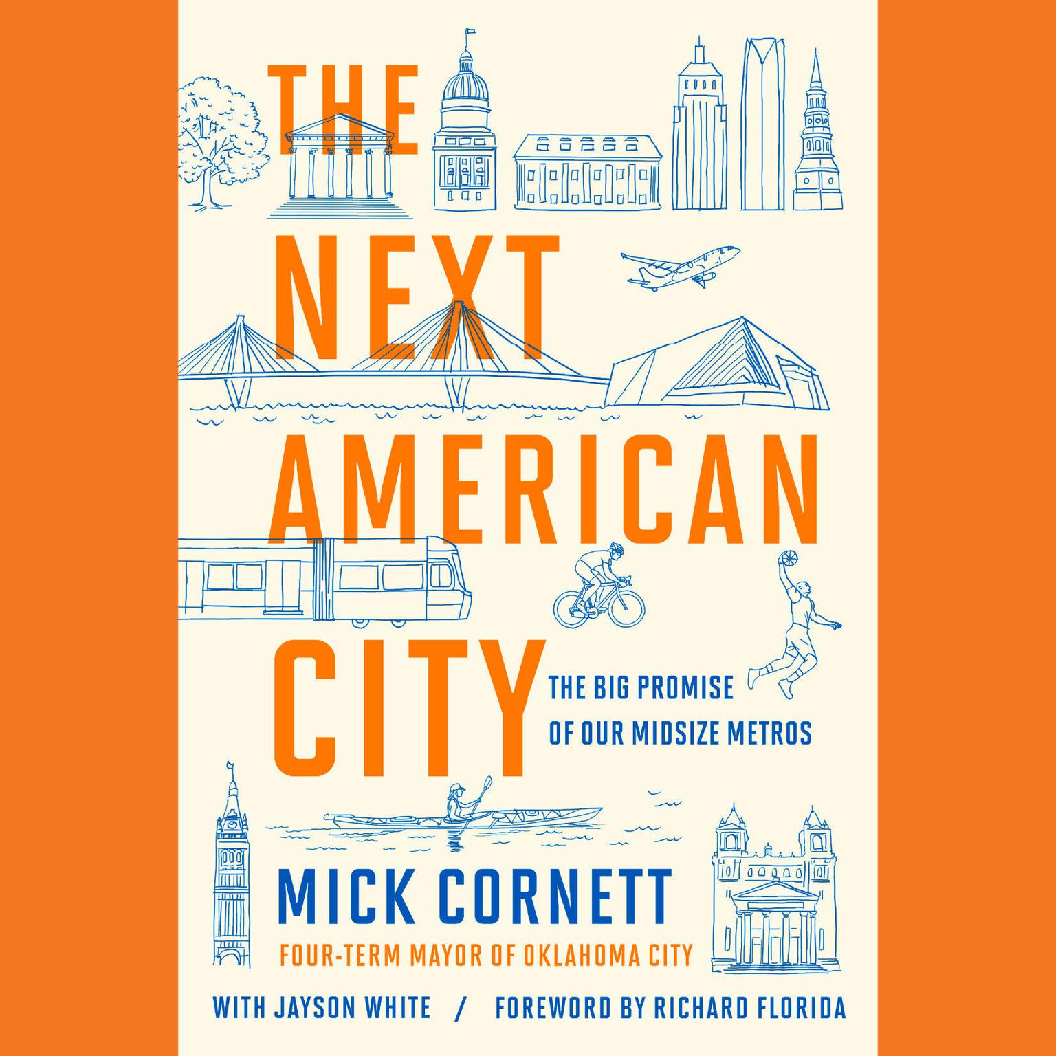 The Next American City: The Big Promise of Our Midsize Metros Audiobook, by Mick Cornett