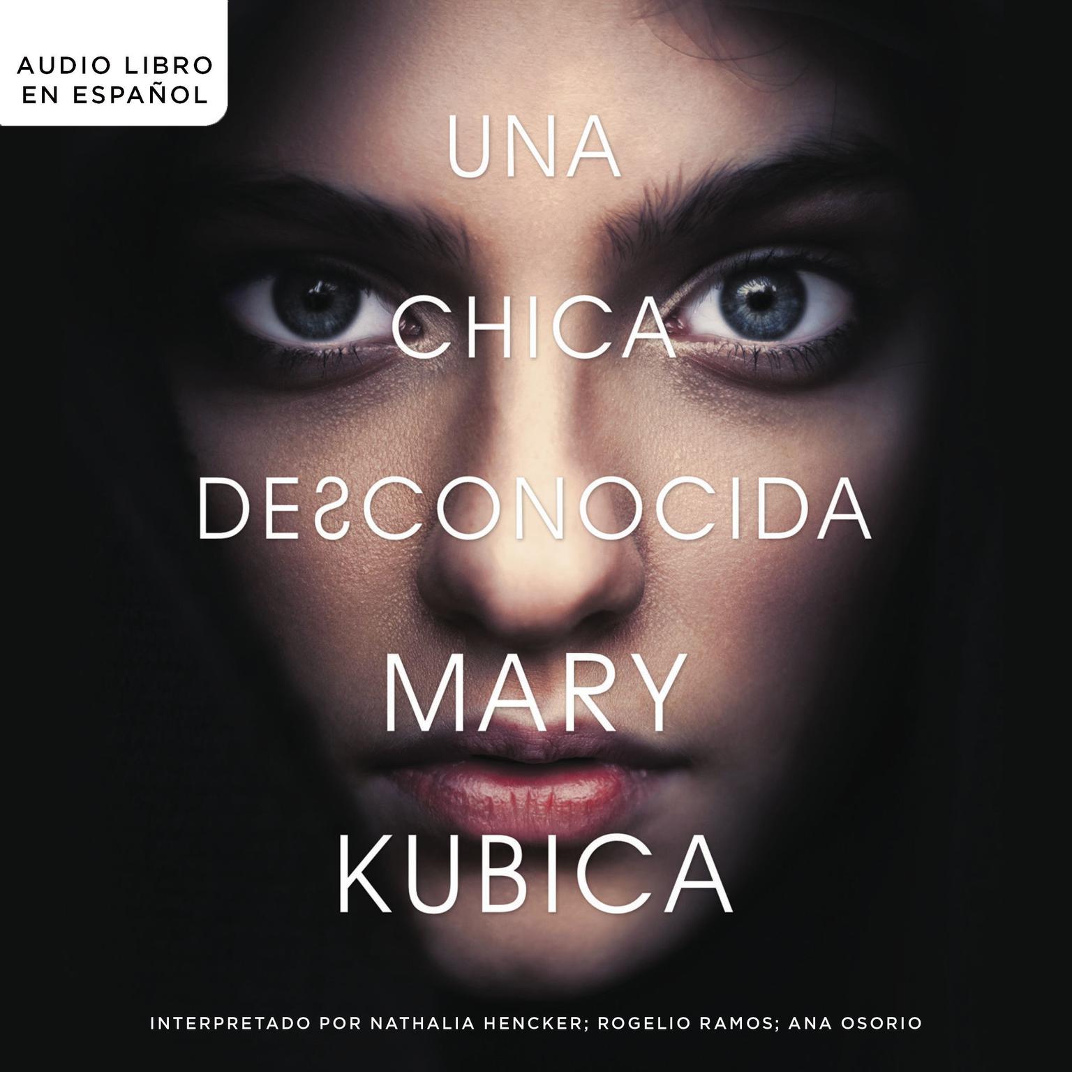 Una chica desconocida: Una novela Audiobook, by Mary Kubica