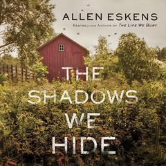 The Shadows We Hide: The highly acclaimed sequel to The Life We Bury Audiobook, by Allen Eskens