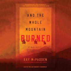 And the Whole Mountain Burned: A War Novel Audiobook, by Ray McPadden