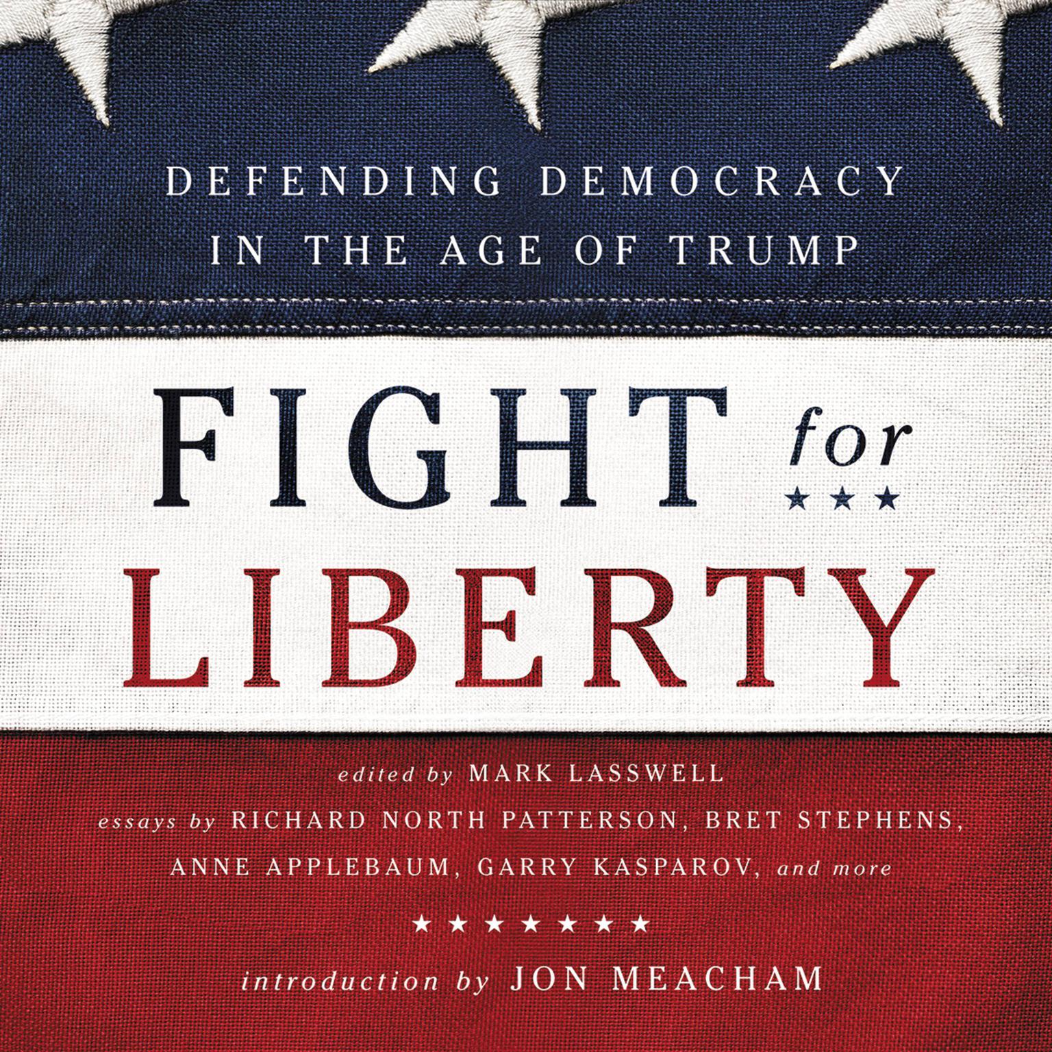 Fight for Liberty: Defending Democracy in the Age of Trump Audiobook, by Author Info Added Soon