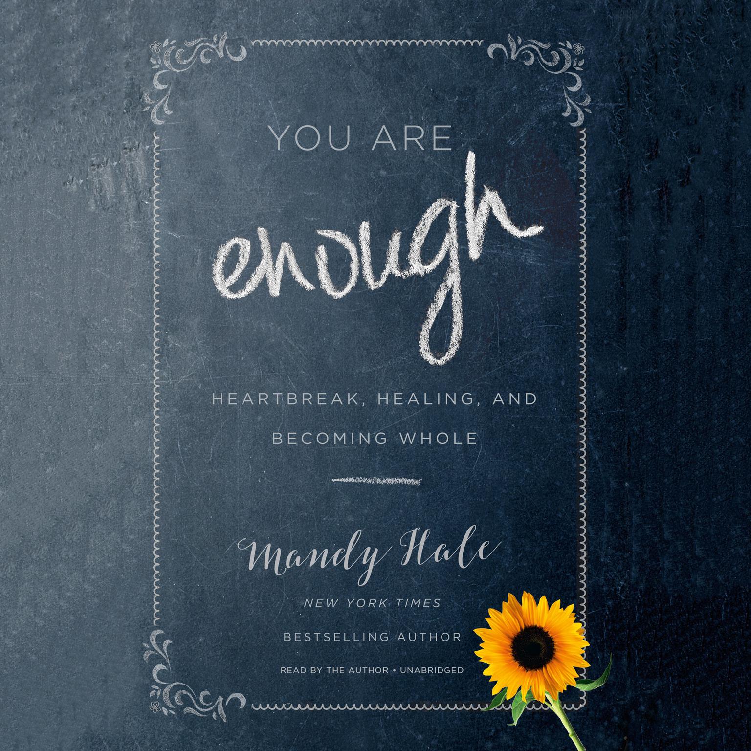 You Are Enough: Heartbreak, Healing, and Becoming Whole Audiobook, by Mandy Hale