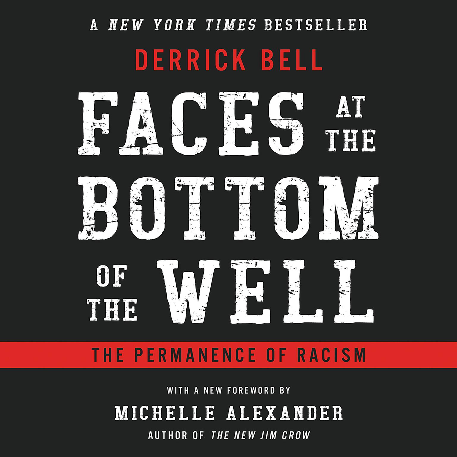 Faces at the Bottom of the Well: The Permanence of Racism Audiobook, by Derrick Bell