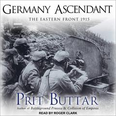 Germany Ascendant: The Eastern Front 1915 Audiobook, by Prit Buttar