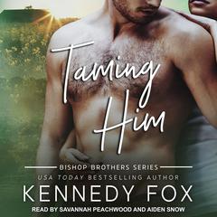 Taming Him Audiobook, by Kennedy Fox