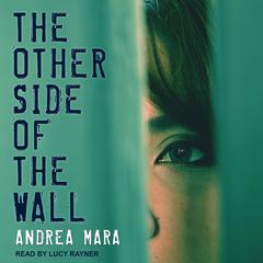 The Other Side of the Wall Audiobook, by Andrea Mara