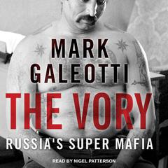 The Vory: Russia's Super Mafia Audiobook, by Mark Galeotti