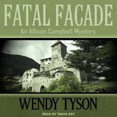 Fatal Facade Audiobook, by Wendy Tyson