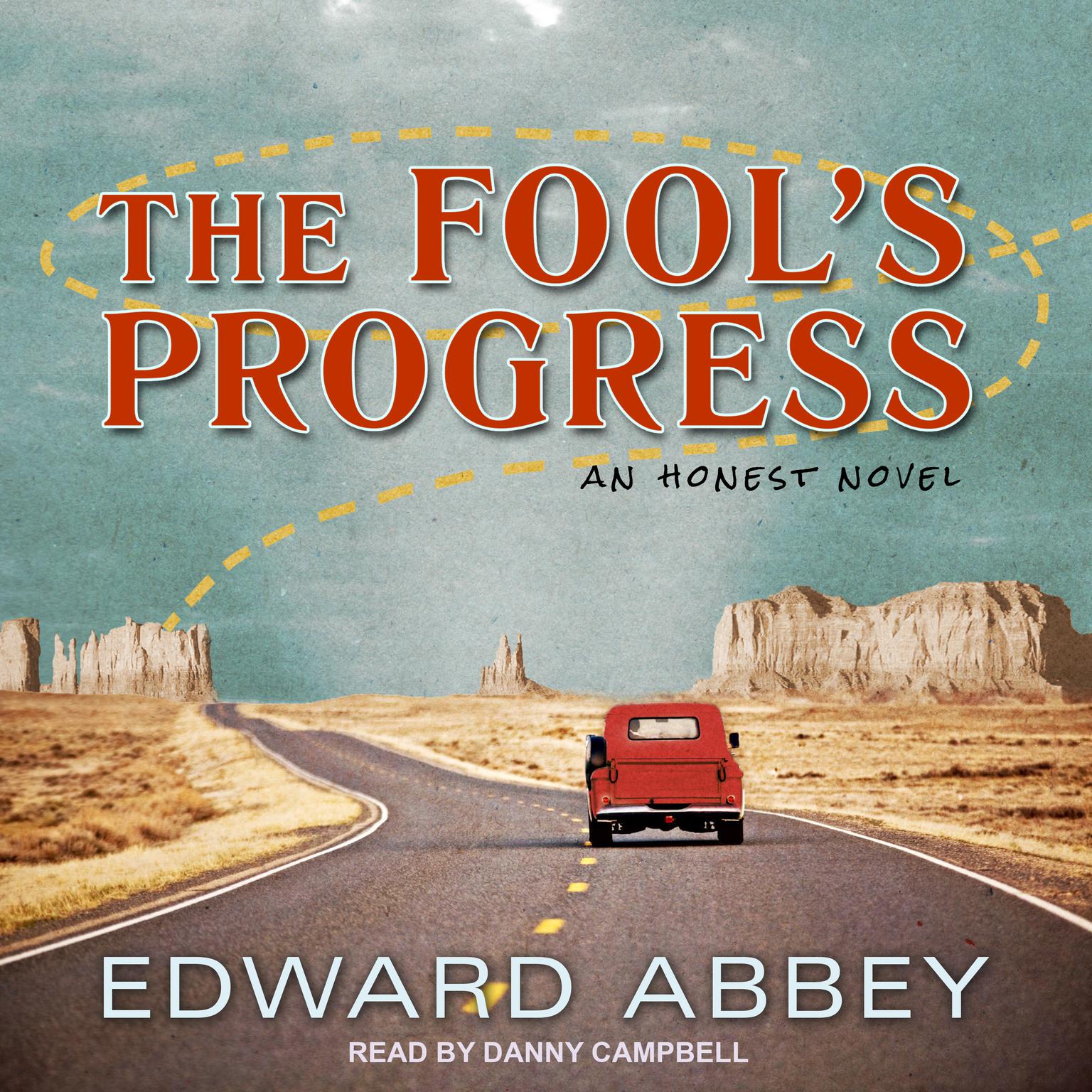 The Fool’s Progress: An Honest Novel Audiobook, by Edward Abbey