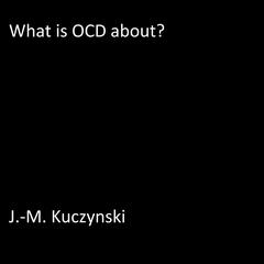 What is OCD About? Audiobook, by J. M. Kuczynski