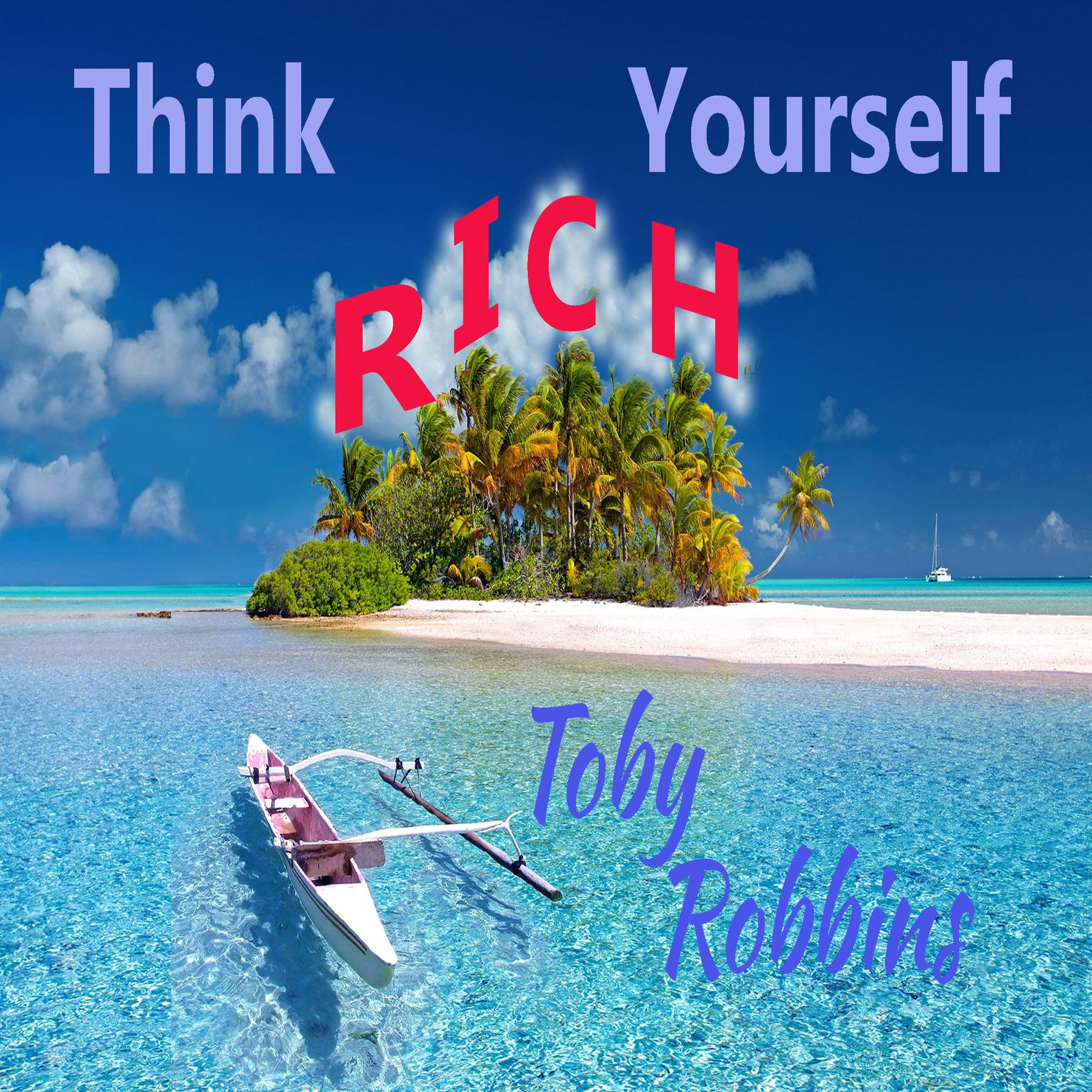 Think Yourself Rich Audiobook, by Toby Robbins