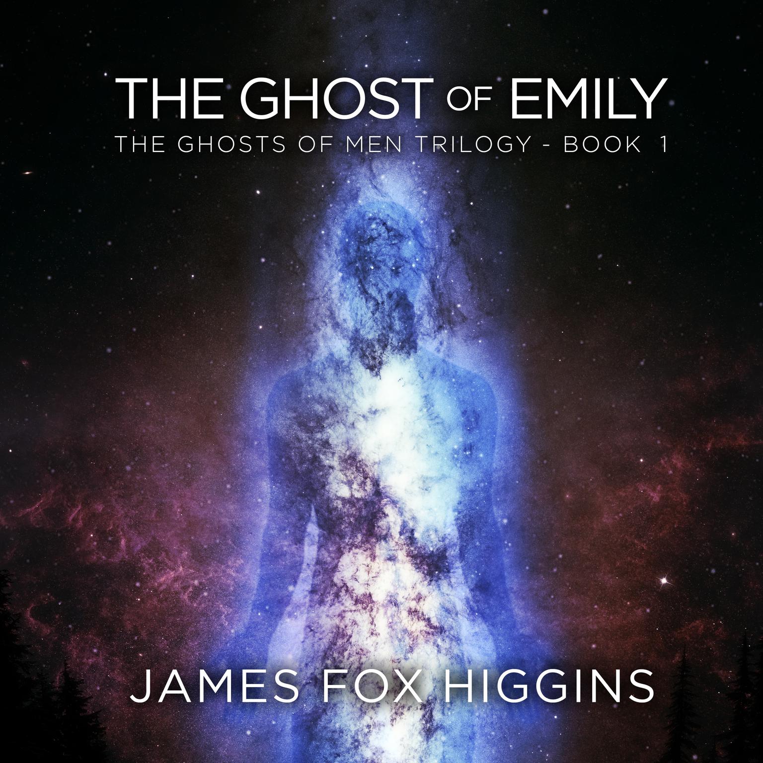 The Ghost of Emily Audiobook, by James Fox Higgins